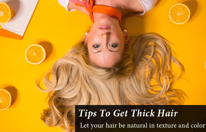 Tips To Get Thick Hair