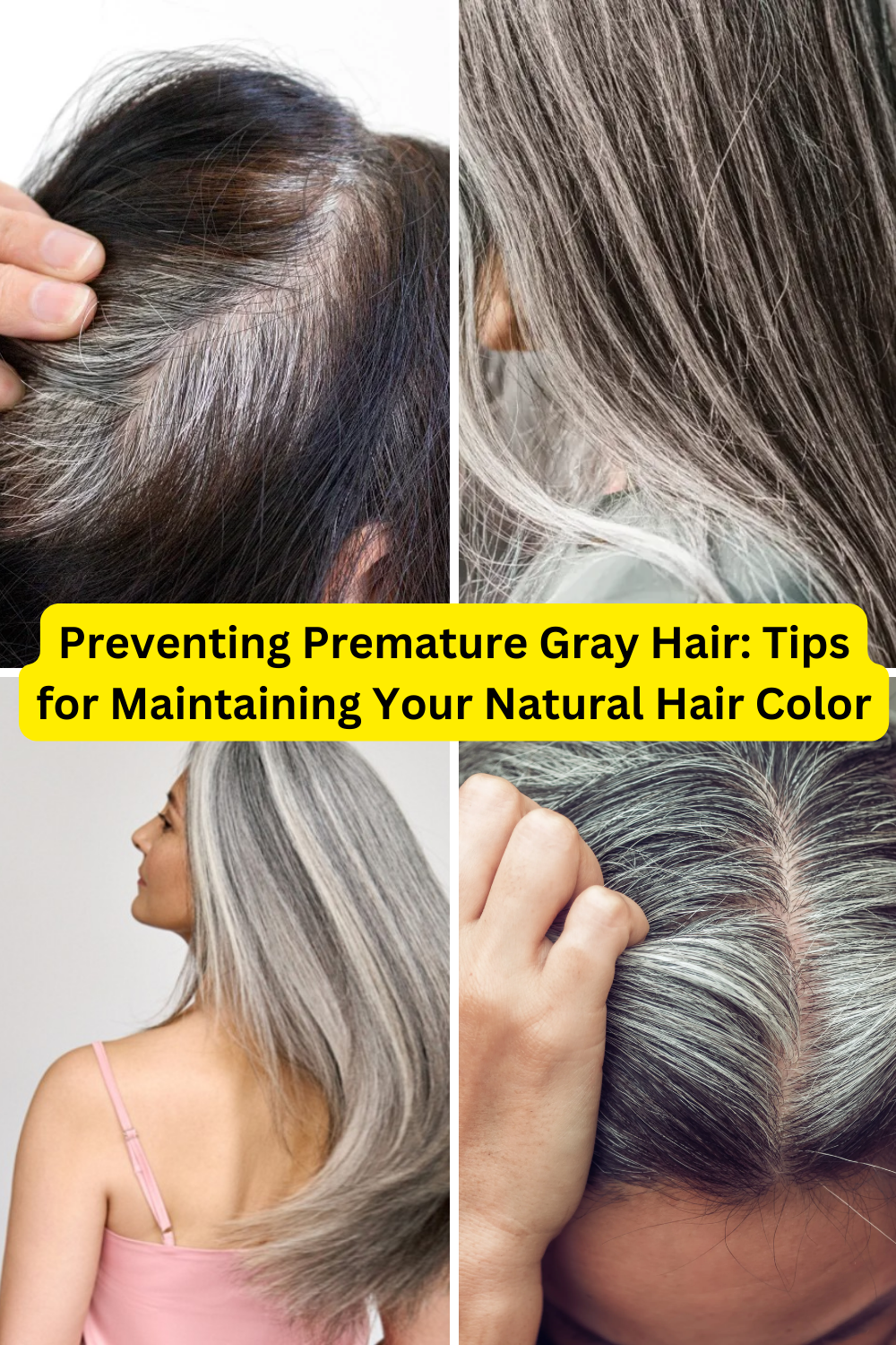 Preventing Premature Gray Hair: Tips for Maintaining Your Natural Hair Color