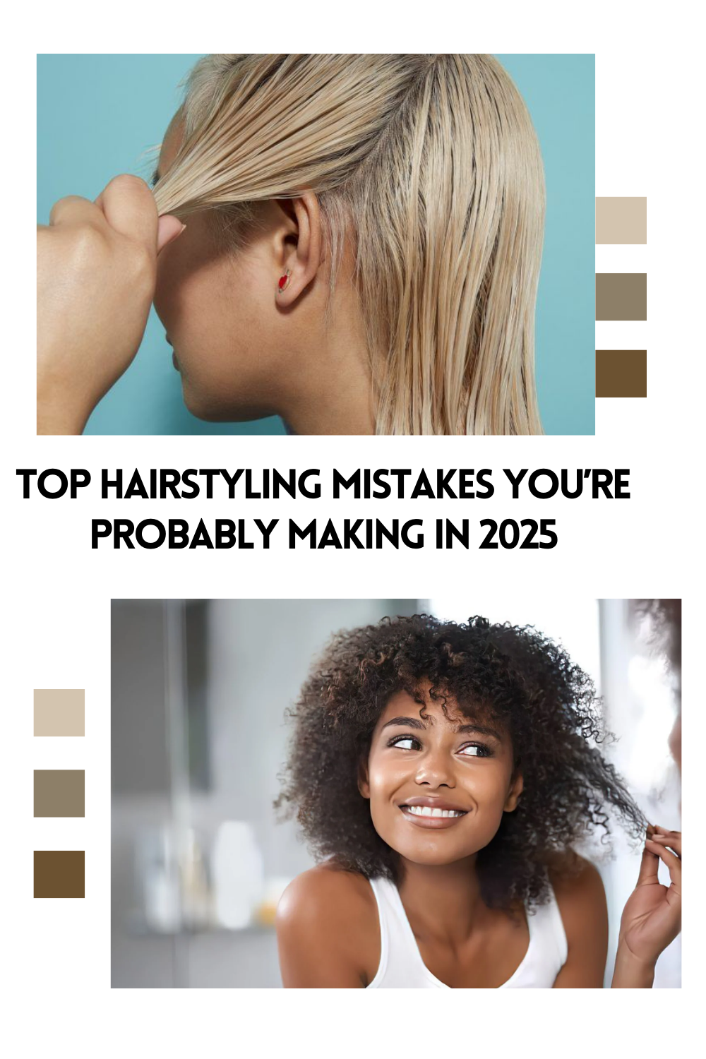 Top Hairstyling Mistakes You’re Probably Making in 2025